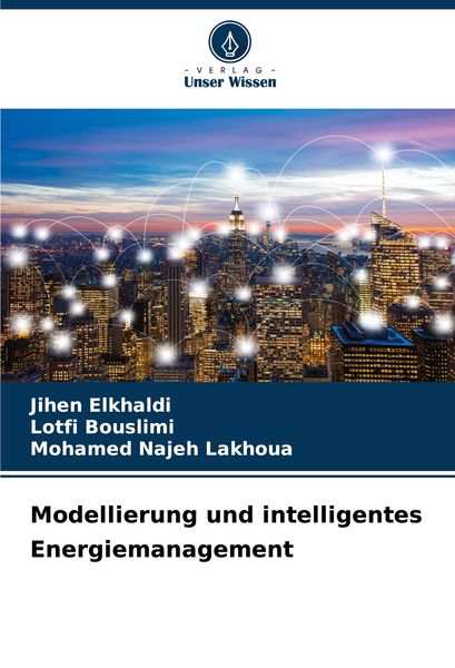 Modellierung und intelligentes Energiemanagement, Taschenbuch von Jihen Elkhaldi , Lotfi Bouslimi , Mohamed Najeh Lakhoua, Verlag Unser Wissen,