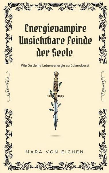 Energievampire unsichtbare Feinde der Seele, Taschenbuch von Mara Eichen, BoD – Books on Demand, 9783769368529