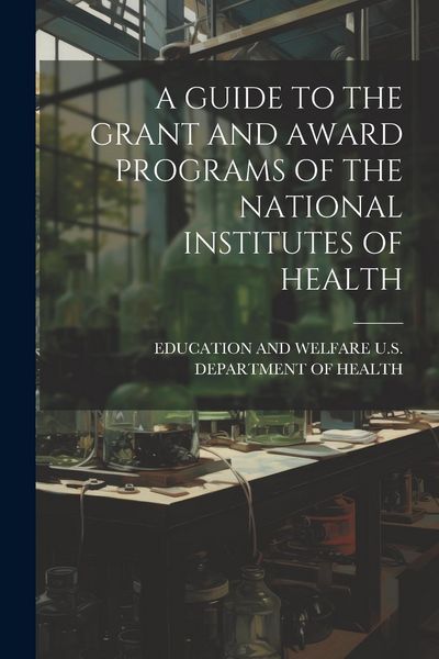 Produktbild: A Guide to the Grant and Award Programs of the National Institutes of Health