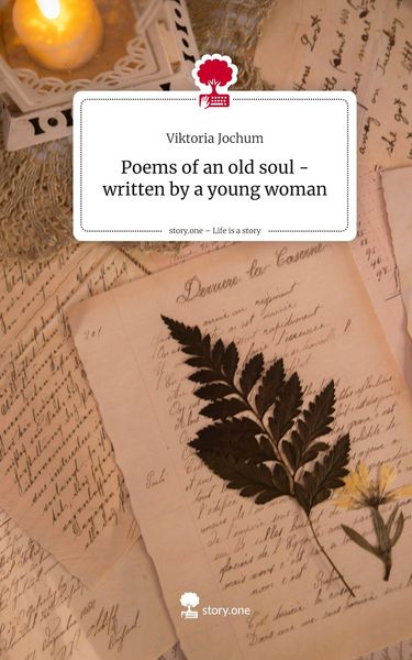 Produktbild: Poems of an old soul - written by a young woman. Life is a Story - story.one