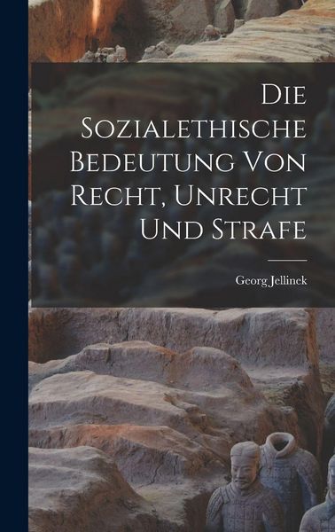 Produktbild: Die Sozialethische Bedeutung Von Recht, Unrecht Und Strafe