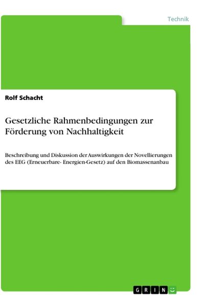 Gesetzliche Rahmenbedingungen zur Förderung von Nachhaltigkeit, Taschenbuch von Rolf Schacht, GRIN, 9783668962316