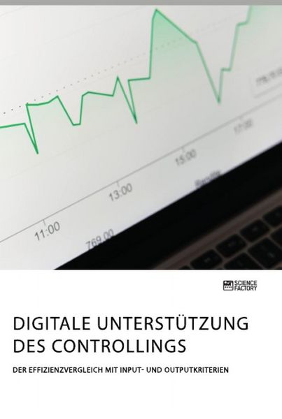 Produktbild: Digitale Unterst&uuml;tzung des Controllings. Der Effizienzvergleich mit Input- und Outputkriterien