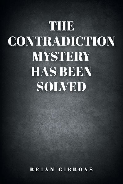 Produktbild: The Contradiction Mystery Has Been Solved