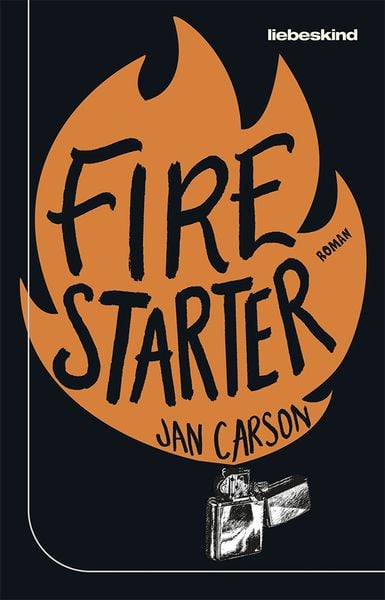 Firestarter, Gebundene Ausgabe von Jan Carson, Liebeskind, 978-3-95438-157-9