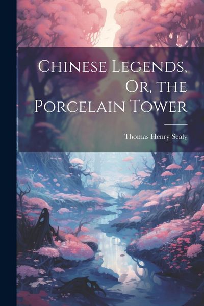 Produktbild: Chinese Legends, Or, the Porcelain Tower