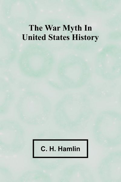 Produktbild: The war myth in United States history