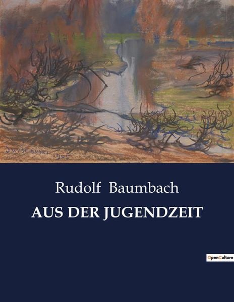 Aus der Jugendzeit, Taschenbuch von Rudolf Baumbach, BoD - Books on Demand, 9791041905553