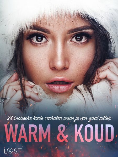 Produktbild: Warm & Koud: 28 Erotische korte verhalen waar je van gaat rillen