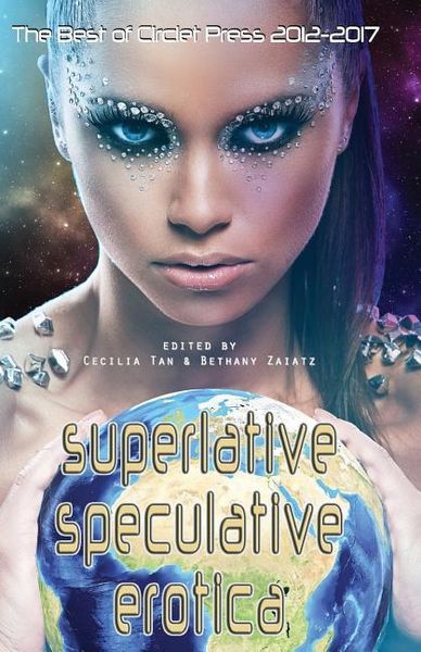 Produktbild: Superlative Speculative Erotica: The Best of Circlet Press 2012-2017