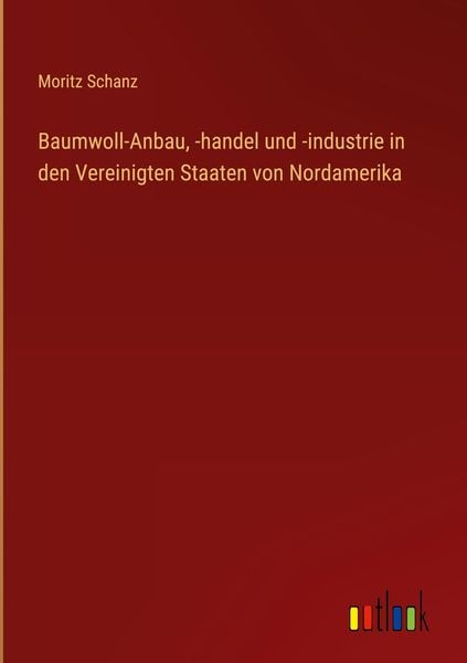 Produktbild: Baumwoll-Anbau, -handel und -industrie in den Vereinigten Staaten von Nordamerika