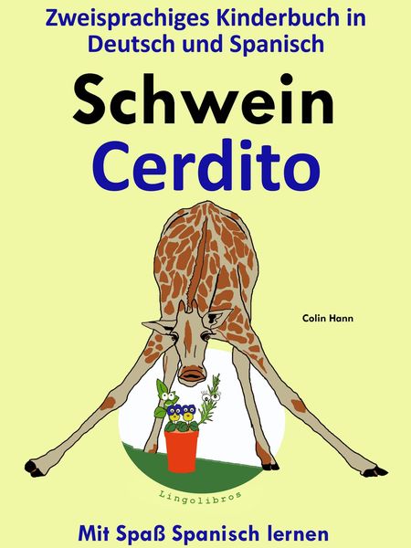 Produktbild: Zweisprachiges Kinderbuch in Deutsch und Spanisch - Schwein - Cerdito (Die Serie zum Spanisch lernen)