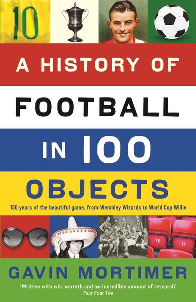 Produktbild: A History of Football in 100 Objects