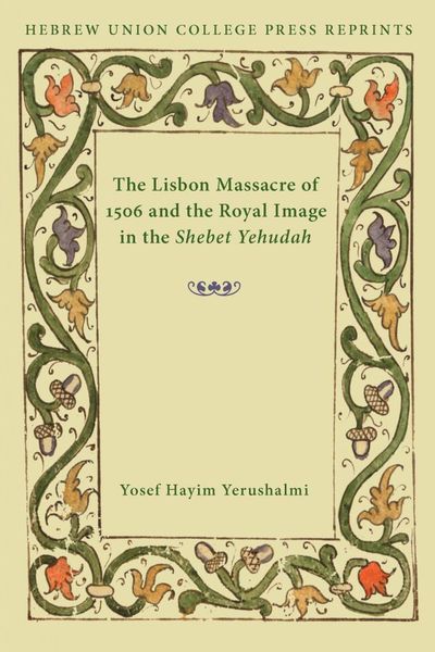 Produktbild: Lisbon Massacre of 1506 and the Royal Image in the Shebet Yehudah