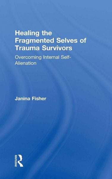 Produktbild: Healing the Fragmented Selves of Trauma Survivors