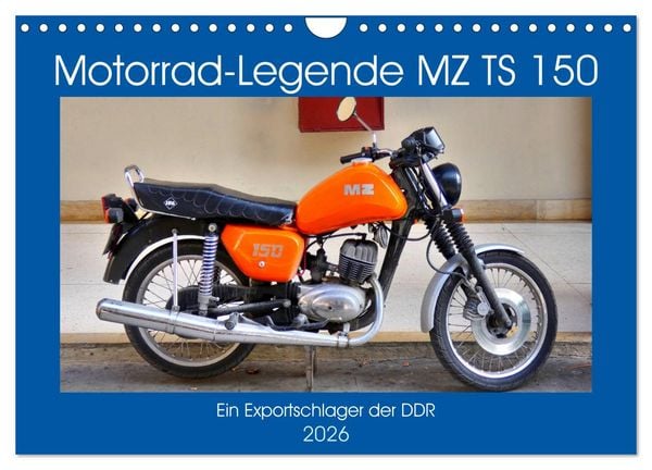 Produktbild: Motorrad-Legende MZ TS 150 - Ein Exportschlager der DDR (Wandkalender 2026 DIN A4 quer), CALVENDO Monatskalender