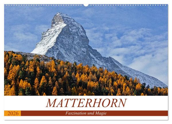 MATTERHORN. Faszination und Magie (Wandkalender 2026 DIN A2 quer), CALVENDO Monatskalender