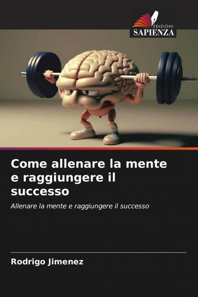 Produktbild: Come allenare la mente e raggiungere il successo