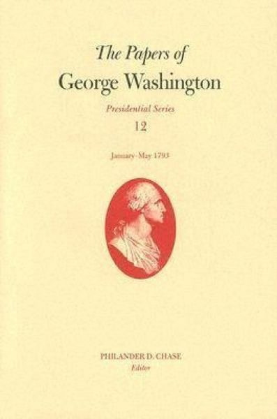 Produktbild: The Papers of George Washington V. 12; Presidential Series;January-May, 1793