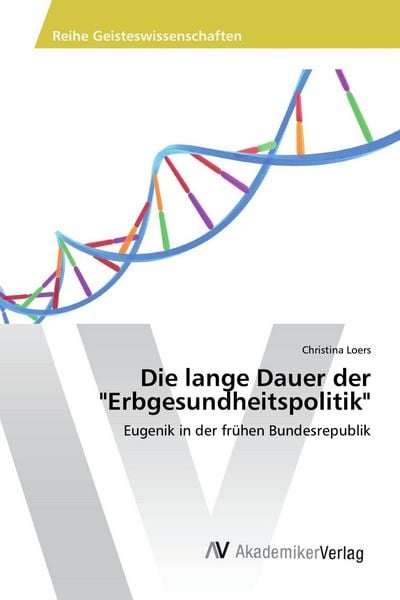 Produktbild: Die lange Dauer der "Erbgesundheitspolitik"
