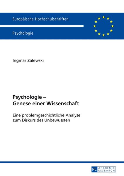 Psychologie – Genese einer Wissenschaft, Taschenbuch von Ingmar Zalewski, Peter Lang GmbH, Internationaler Verlag der Wissenschaften, 9783631645147