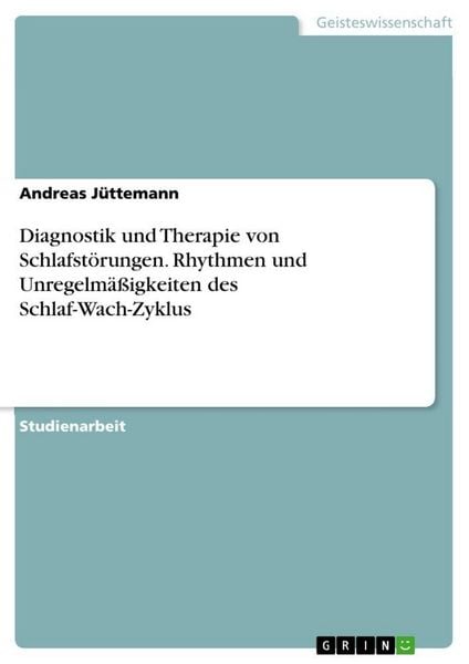 Produktbild: Diagnostik und Therapie von Schlafst&ouml;rungen. Rhythmen und Unregelm&auml;&szlig;igkeiten des Schlaf-Wach-Zyklus