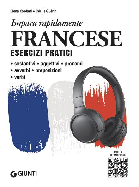 Produktbild: Francese. Esercizi pratici. Sostantivi, aggettivi, pronomi, avverbi, preposizioni, verbi