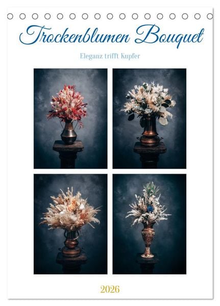 Trockenblumen Bouquet (Tischkalender 2026 DIN A5 hoch), CALVENDO Monatskalender