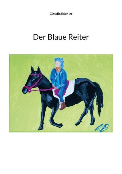 Der Blaue Reiter, Taschenbuch von Claudia Büchler, BoD – Books on Demand, 9783757812478