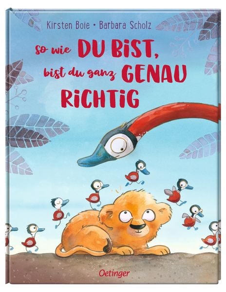 So wie du bist, bist du ganz genau richtig