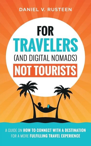 Produktbild: For Travelers (and Digital Nomads) Not Tourists