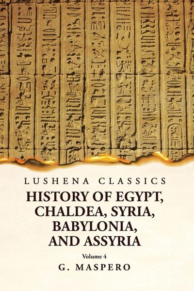 Produktbild: History of Egypt, Chaldea, Syria, Babylonia and Assyria Volume 4