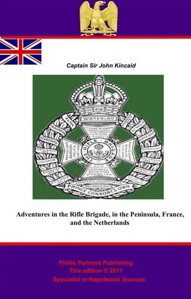 Produktbild: Adventures in the Rifle Brigade, in the Peninsula, France, and the Netherlands from 1809 to 1815 [Illustrated and Annotated Edition]