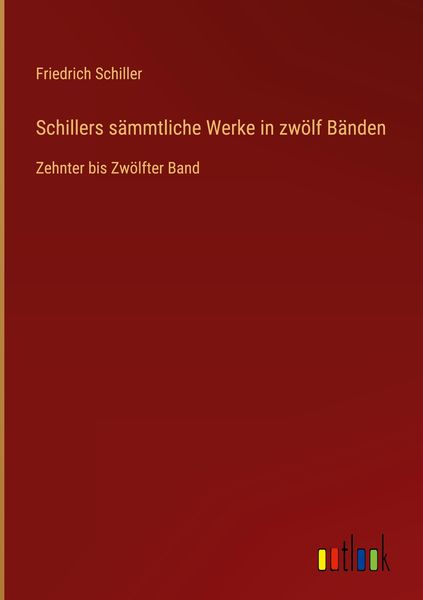 Produktbild: Schillers s&auml;mmtliche Werke in zw&ouml;lf B&auml;nden