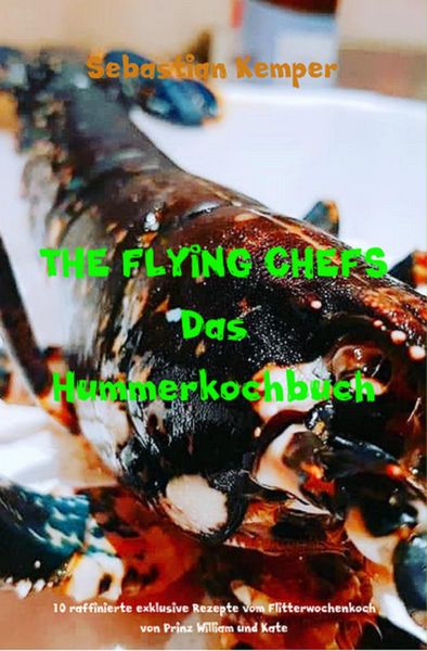 Produktbild: THE FLYING CHEFS Das Hummerkochbuch