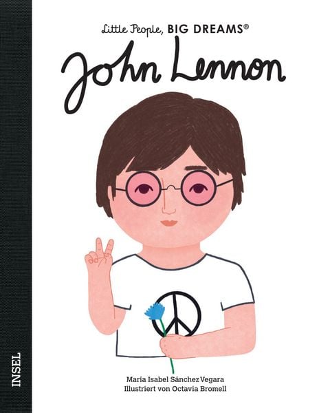 John Lennon – Little People, BIG DREAMS (Deutsche Ausgabe), Gebundene Ausgabe von María Isabel Sánchez Vegara, Insel, 978-3-458-64331-9