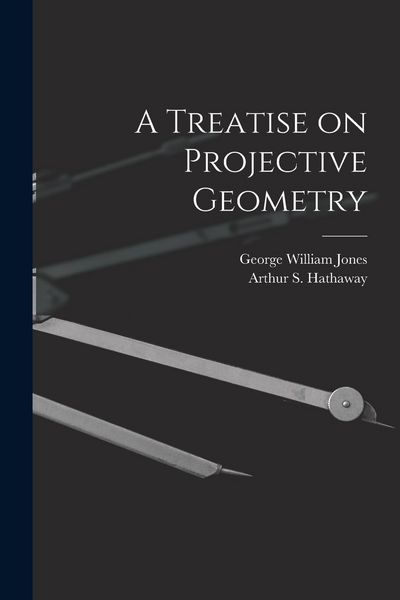 Produktbild: A Treatise on Projective Geometry