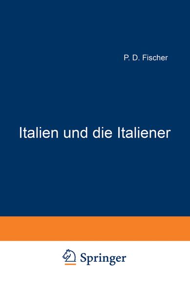 Italien und die Italiener, Taschenbuch von Paul David Fischer, Springer Berlin, 9783642939617