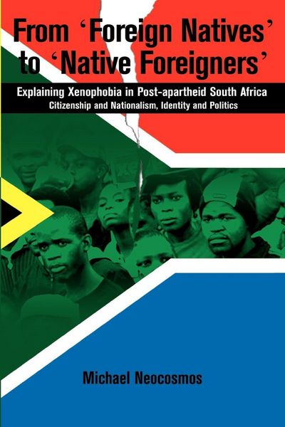 Produktbild: From "Foreign Natives" to "Native Foreigners". Explaining Xenophobia in Post-apartheid South Africa. 2nd Ed