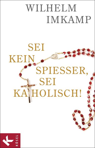 Produktbild: Sei kein Spie&szlig;er, sei katholisch!