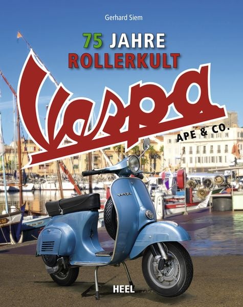 Vespa Ape & Co., Gebundene Ausgabe von Gerhard Siem, Heel, 9783966645867