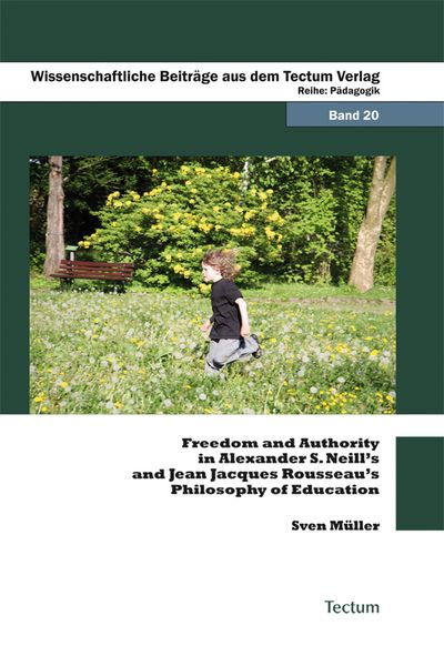 Produktbild: Freedom and Authority in Alexander S. Neill's and Jean Jacques Rousseau's Philosophy of Education