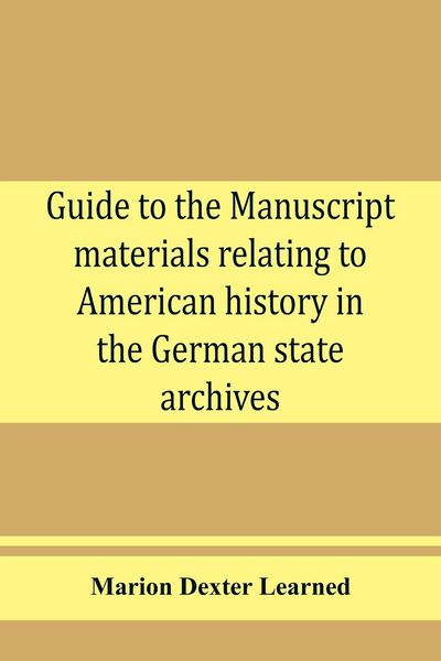 Produktbild: Guide to the manuscript materials relating to American history in the German state archives