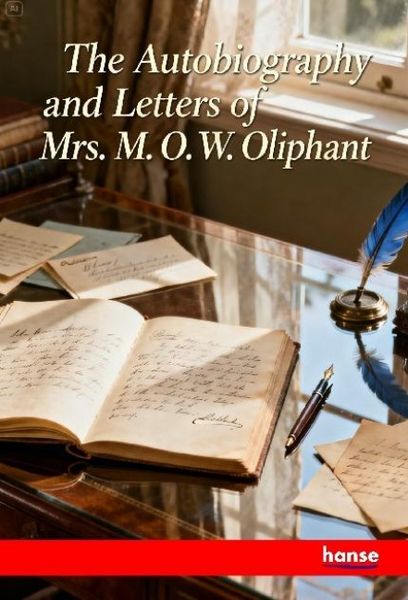 Produktbild: The Autobiography and Letters of Mrs. M.O.W. Oliphant