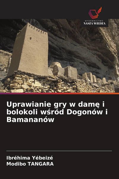Produktbild: Uprawianie gry w dam&iquest; i bolokoli w&iquest;r&oacute;d Dogon&oacute;w i Bamanan&oacute;w