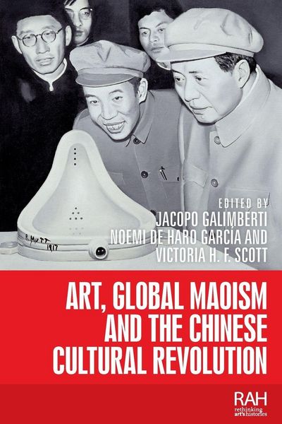 Produktbild: Art, Global Maoism and the Chinese Cultural Revolution