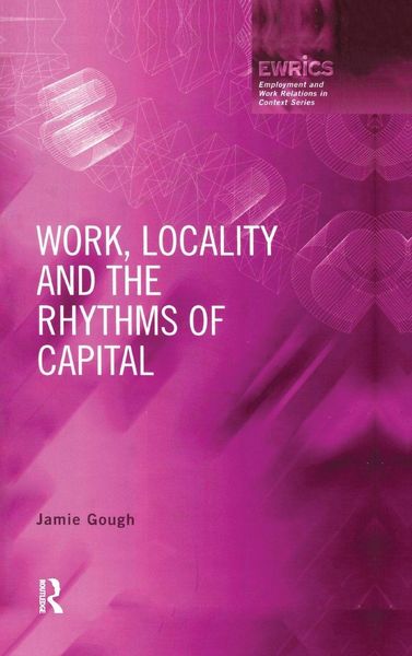 Produktbild: Work, Locality and the Rhythms of Capital