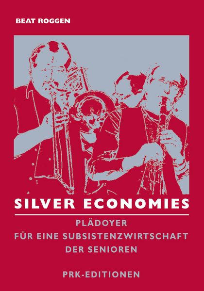 Silver Economies, Taschenbuch von Beat Roggen, BoD - Books on Demand, 9783907647028