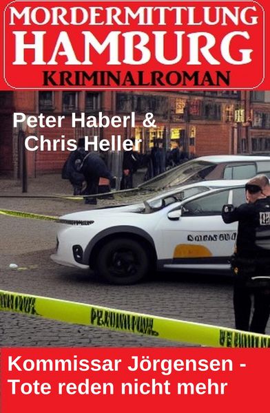 Produktbild: Kommissar J&ouml;rgensen - Tote reden nicht mehr: Morderermittlung Hamburg Kriminalroman