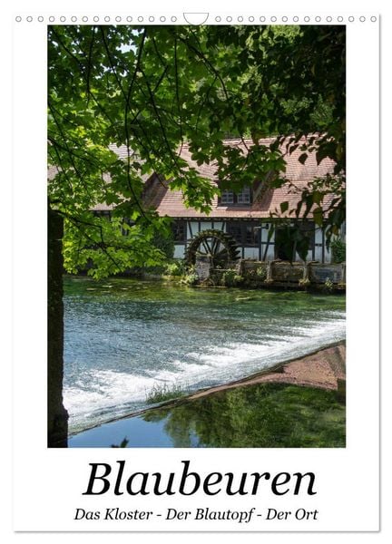 Produktbild: Blaubeuren I Das Kloster - Der Blautopf - Der Ort (Wandkalender 2026 DIN A3 hoch), CALVENDO Monatskalender